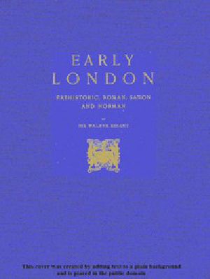 [Gutenberg 56865] • Early London / Prehistoric, Roman, Saxon and Norman